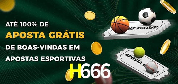 H666 Ate 100% de Aposta Gratis